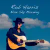 Rob Harris - Blue Sky Morning